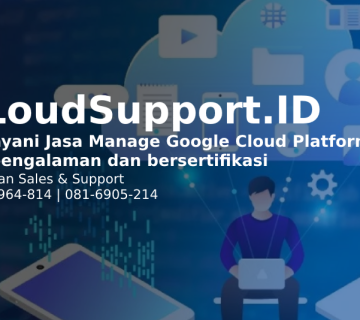Jasa Migrasi Google Cloud | Jasa Maintenance Google Cloud | Teknisi IT Cloud Berpengalaman | Perusahaan Penyedia Cloud Server | Cloud Transformation Company in Indonesia | Indonesian Cloud Consultant | #1 Cloud Service Provider | Cloud Consulting Services in Indonesia | IT Cloud Managed Service